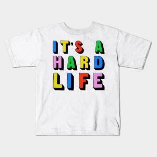 It's a hard life...! Kids T-Shirt